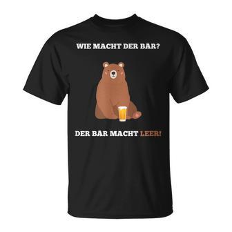 Wie Macht Der Bär Bier Lust T-Shirt - Geschenkecke