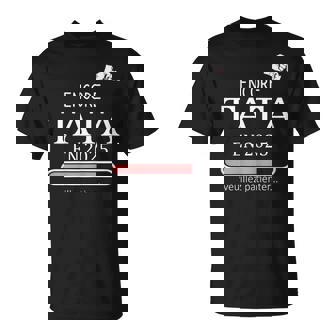 Future Tata 2025 Tata 2025 Jeais Être Encore Tata 2025 T-Shirt - Cadeauxyz