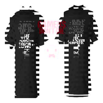 Gamers Dont Die They Respawn Gamers T-Shirt - Thegiftio
