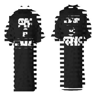 Gimnasio Y Tonic Divertido Entrenamiento Fitness Running Run Crossfit Camiseta unisex - Regaloses