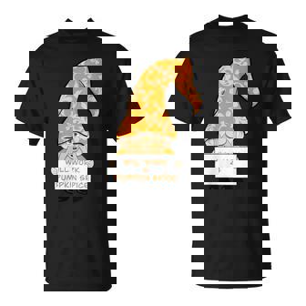 Gnome Pumpkin Spice Lovers Will Work 4 Pumpkin Spice Fall T-Shirt - Monsterry