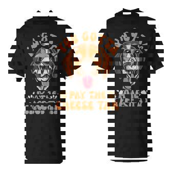You Gotta Pay The Cheese Tax Beagle Dog T-Shirt - Monsterry