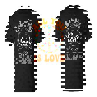 Groovy Peace Sign All You Need Is Love 60S 70S Hippie T-Shirt - Monsterry
