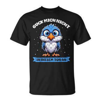 Guck Mich Nicht In Diesem Ton An Lustigerogel German T-Shirt - Geschenkecke