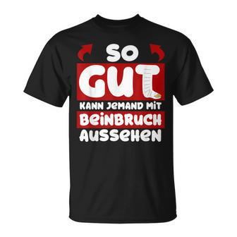 Gute Besserung Brochenes Bein T-Shirt - Seseable