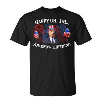 Happy Uh You Know The Thing American Joe Biden 4Th Of July T-Shirt - Monsterry DE