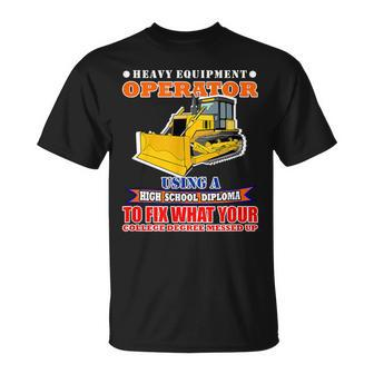 Heavy Equipment Operator Using High School Diploma T-Shirt - Monsterry CA