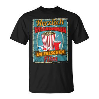 Herzlich Willkommen Im Falschen Film Herzlich Willkommen Im Falschen Film T-Shirt - Geschenkecke