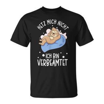 Hetz Mich Nicht Ich Binerbeamt Hetz Mich Nicht Ich Binerbeamt S T-Shirt - Geschenkecke