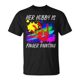 Her Hobby Is Finger Painting Paint Painter Artist T-Shirt - Monsterry