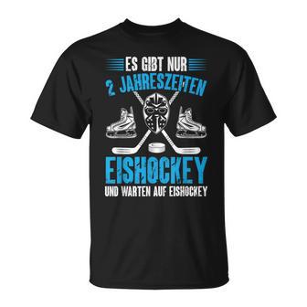 Hockey Es Gibt Nur 2 Jahreszeiten Eishockey Player T-Shirt - Geschenkecke