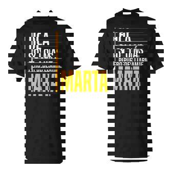 Hola Soy Lo Más Pero Puedes Llamarme Marta Nombre Divertido Camiseta unisex - Regaloses