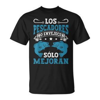 Hombre Pesca Pescadores No Envejecen Mejoran Pescador Fisher Pescar Camiseta unisex - Regaloses