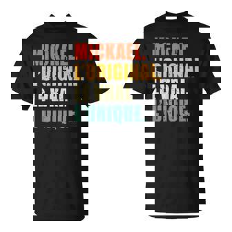Homme Mickael L'original Lerai L'unique Cadeau Personnalisé T-Shirt - Cadeauxyz