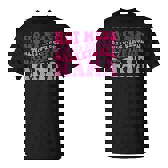 Hot Mess Always Stressed Basketball Mama T-Shirt - Monsterry