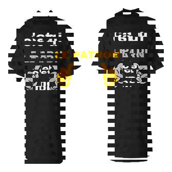 Humour C'est Qui Le Patron C'est Moi Le Patron T-Shirt - Cadeauxyz