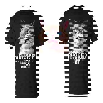 Humour Chat Qu'est Ce Que Tueux Blague Meme T-Shirt - Cadeauxyz