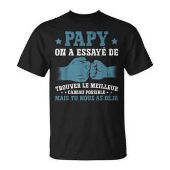 Humour Grand-Père Papy Mais Tu Nous As Déjà T-Shirt - Cadeauxyz