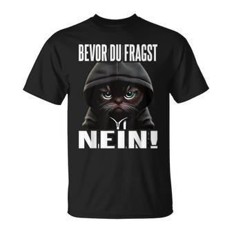 Ich Bevor Du Fragst Nein T-Shirt - Geschenkecke