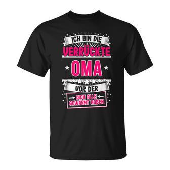 Ich Bin Dieerrückte Oma Grandmother Grandma Sayings T-Shirt - Geschenkecke