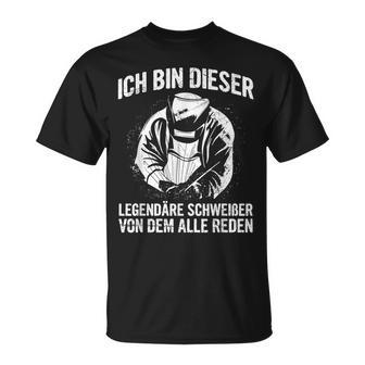 Ich Bin Dieser Legendär Ich Bin Dieser Legendary Welding T-Shirt - Geschenkecke