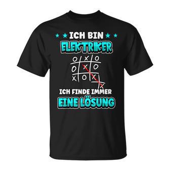 Ich Bin Elektriker Ich Finde Immer Eine Lösheit Ich Bin Elektriker Ich Finde T-Shirt - Geschenkecke