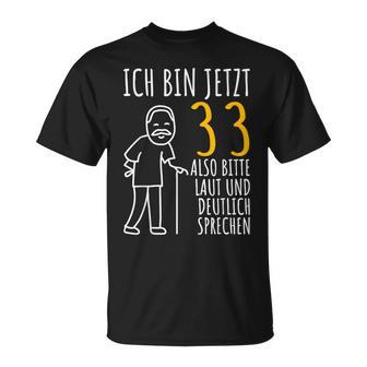 Ich Bin Jetzt 33 T-Shirt - Geschenkecke