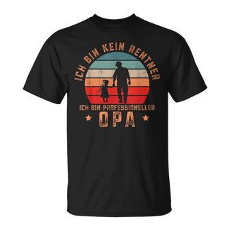 Ich Bin Kein Rentner Ich Bin Professioneller Opa German T-Shirt - Geschenkecke