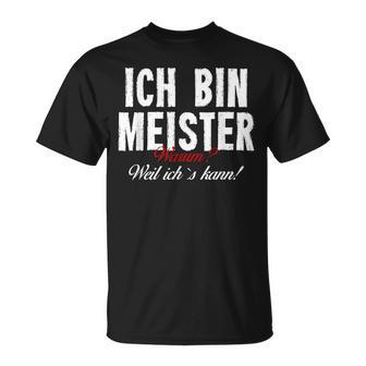 Ich Bin Meister Warum Weil Ich Kann Handwerker S T-Shirt - Geschenkecke