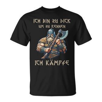 Ich Bin Zu Dick Um Zu Rennen Ich Kämpfe Nordiciking T-Shirt - Geschenkecke