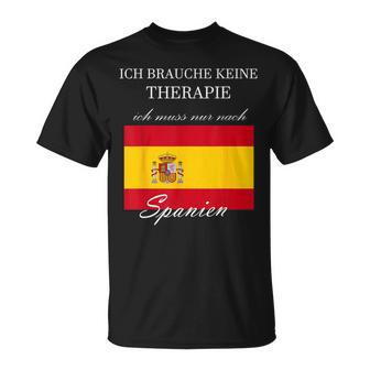 Ich Brauche Keine Therapie Muss Nur Nach Spanien T-Shirt - Geschenkecke