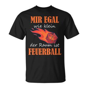 Ich Egal Wie Klein Der Raum Ist Feuerball Rollenspiel Zauber German T-Shirt - Geschenkecke