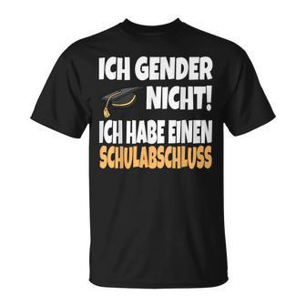 Ich Gender Nicht Ich Habe Einen Schulabschluss German T-Shirt - Geschenkecke