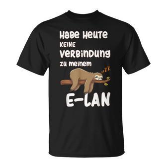 Ich Habe Heute Keine Connection Zu Meiner E-Lan Sloth I Have No Connection T-Shirt - Geschenkecke