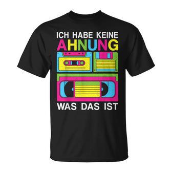 Ich Habe Keine Ahnung Was Das Ist 80S 90S Party Costume T-Shirt - Geschenkecke