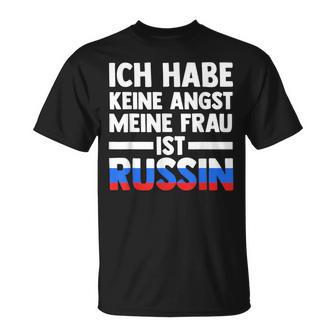 Ich Habe Keine Angst Meine Frau Ist Russin T-Shirt - Geschenkecke