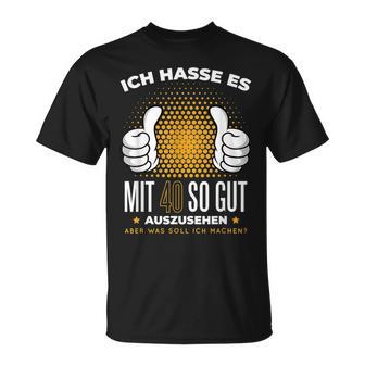 Ich Hasse Es Mit 40 So Gut Aushlen Jahrgang 1981 Father's Day T-Shirt - Geschenkecke