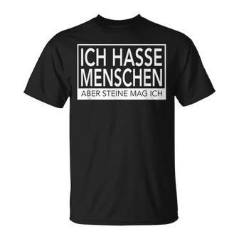 Ich Hasse Menschen Aber Steine Mag Ich T-Shirt - Geschenkecke