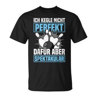 Ich Kegle Nicht Perfekt Kegler Sportkegler Kegel T-Shirt - Geschenkecke