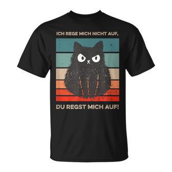 Ich Rege Mich Nicht Auf Katzen With Cat S T-Shirt - Geschenkecke