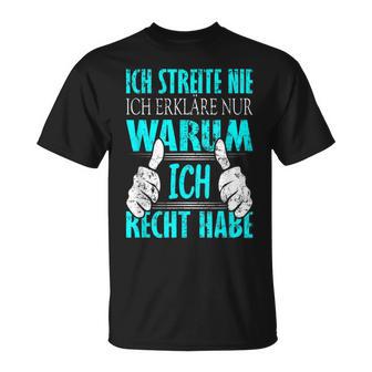 Ich Streite Nicht Ich Erkläre Nur Warum Ich Recht Habe T-Shirt - Geschenkecke