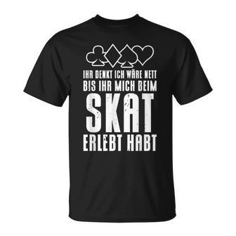 Ihr Denkt Ich Wäre Nett Skatspieler I T-Shirt - Geschenkecke