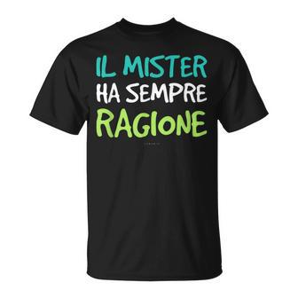 Il Mister Ha Sempre Ragione Regalo Divertente Maglietta - Novitaregali