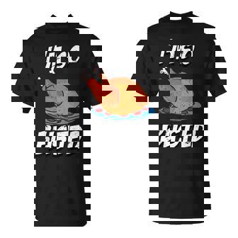 I'm So Basted Thanksgiving Turkey Feast Day T-Shirt - Monsterry