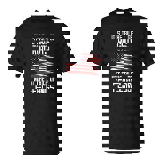 It Is The Bill Of Rights Not The Bill Of Feelings T-Shirt - Thegiftio UK