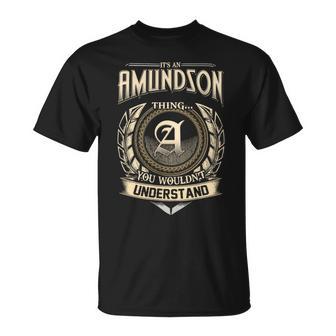 Its A Amundson Thing You Wouldnt Understand Name Vintage T-Shirt - Thegiftio UK