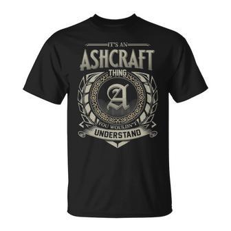 It's An Ashcraft Thing You Wouldn't Understand T-Shirt - Thegiftio UK
