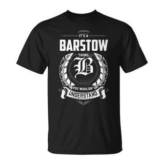 It's A Barstow Thing You Wouldn't Understand Personalized Last Name For Barstow T-Shirt | Seseable UK