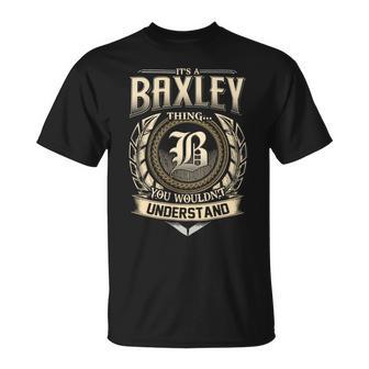 It's A Baxley Thing You Wouldn't Understand Name Vintage T-Shirt - Thegiftio UK