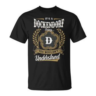 It's A Dockendorf Thing You Wouldn't Understand Personalized Last Name Dockendorf Family Crest Coat Of Arm T-Shirt - Thegiftio